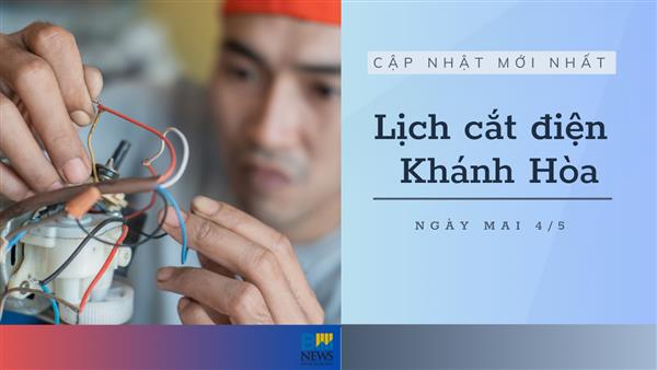 Lịch cắt điện Khánh Hòa (Nha Trang) ngày mai 4/5 mới nhất