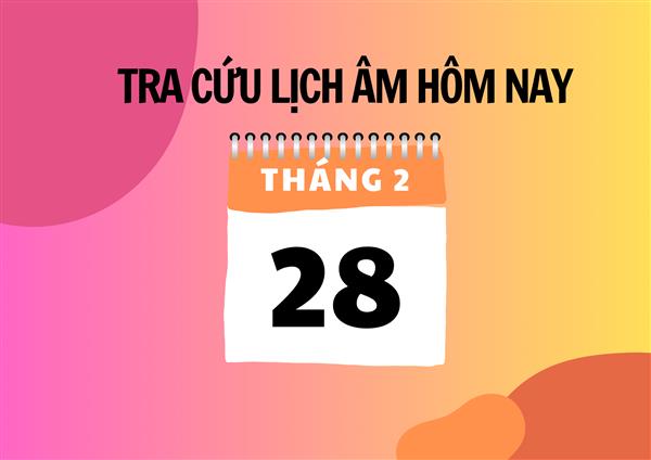 Xem lịch âm hôm nay 28/2 và ngày mai