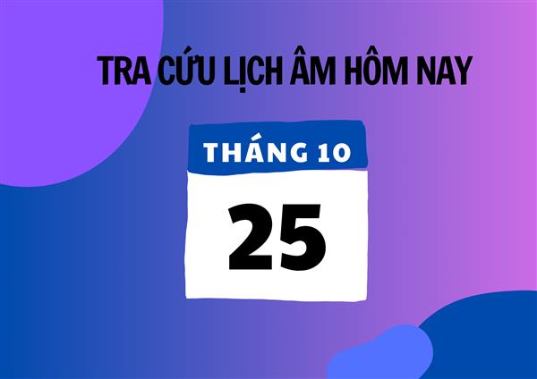 Xem lịch âm hôm nay 25/10 và ngày mai