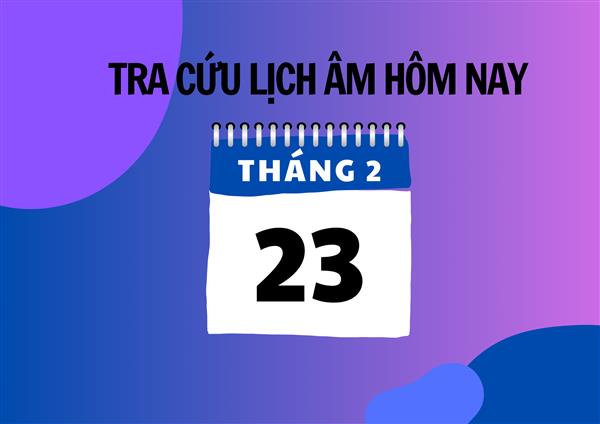 Xem lịch âm hôm nay 23/2 và ngày mai