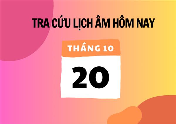 Xem lịch âm hôm nay 20/10 và ngày mai