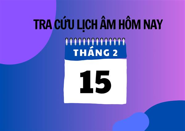 Xem lịch âm hôm nay 15/2 và ngày mai