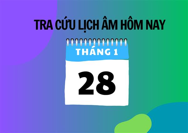 Xem lịch âm hôm nay 28/1 và ngày mai