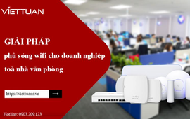 Giải pháp phủ sóng wifi cho doanh nghiệp