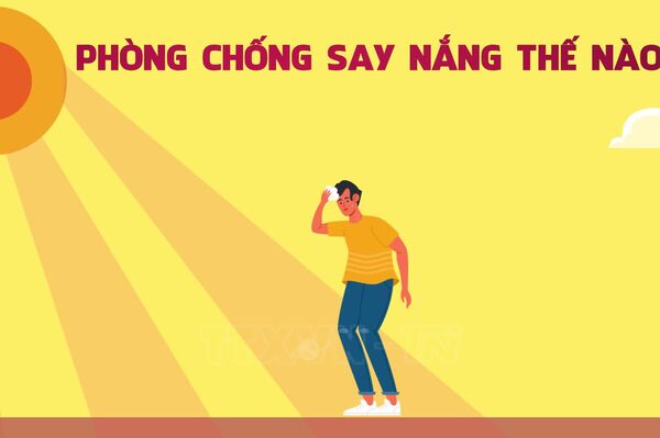 Phòng chống say nắng thế nào?