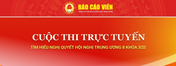 Cuộc thi trực tuyến tìm hiểu Nghị quyết Hội nghị Trung ương 8 khóa XIII