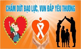 Chấm dứt bạo lực, vun đắp yêu thương