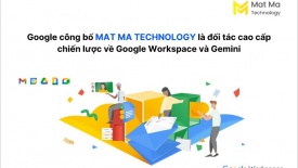 Google công bố Mat Ma Technology là đối tác cao cấp chiến lược về Google Workspace và Gemini