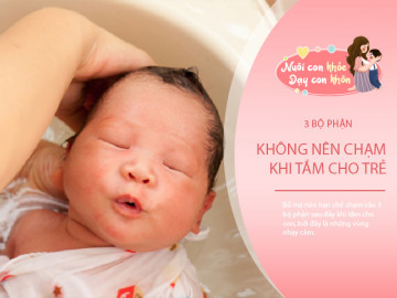 Quy tắc "3 không chạm" khi tắm cho trẻ sơ sinh Dạy con 0-6 tháng