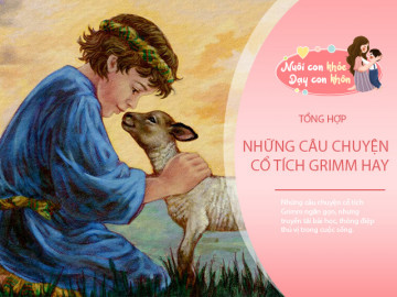 Truyện cổ tích: 3 câu chuyện cổ tích Grimm hay nhất cho bé Dạy con 3-5 tuổi