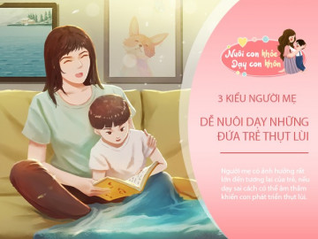 3 kiểu người mẹ khó nuôi dạy con thành người triển vọng