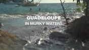 Guadeloupe trong vùng nước âm u: Quần đảo Pháp vướng vào vụ bê bối xử lý nước thải