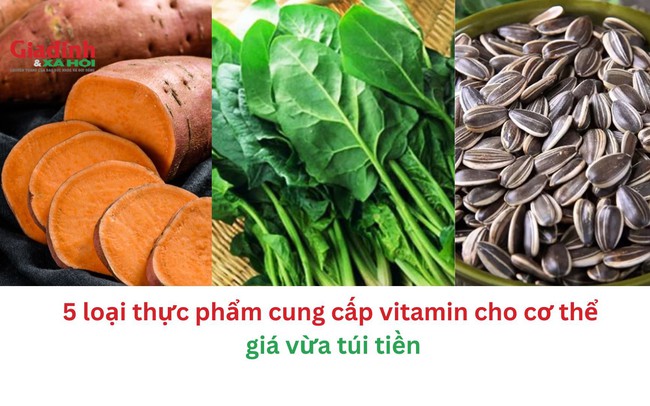 5 loại thực phẩm cung cấp vitamin cho cơ thể giá vừa túi tiền