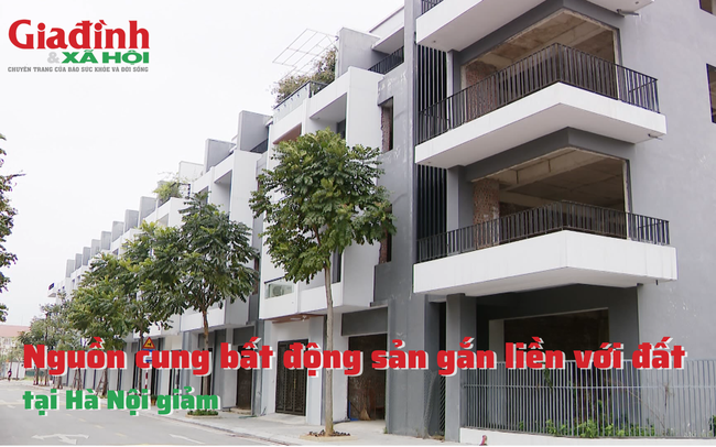 Nguồn cung bất động sản gắn liền với đất tại Hà Nội giảm