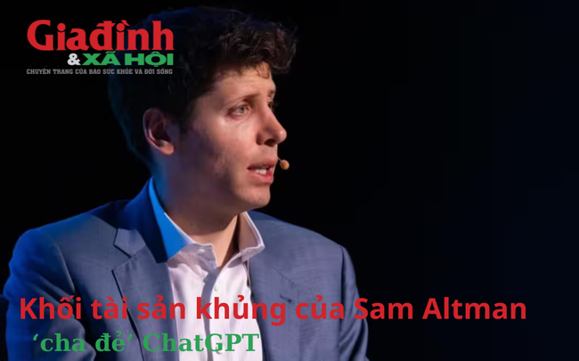 Khối tài sản khủng của Sam Altman – ‘cha đẻ’ ChatGPT