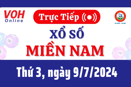 XSMN 9/7, Trực tiếp xổ số miền Nam thứ 3 ngày 9/7/2024