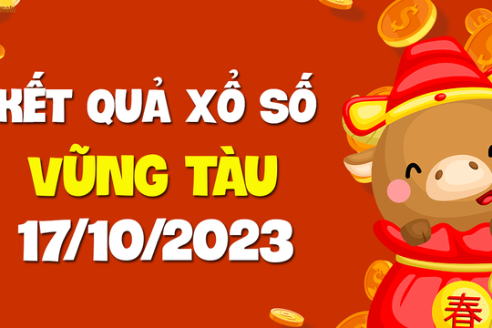 XSVT 17/10 - Xổ số Vũng Tàu ngày 17 tháng 10 năm 2023 - SXVT 17/10