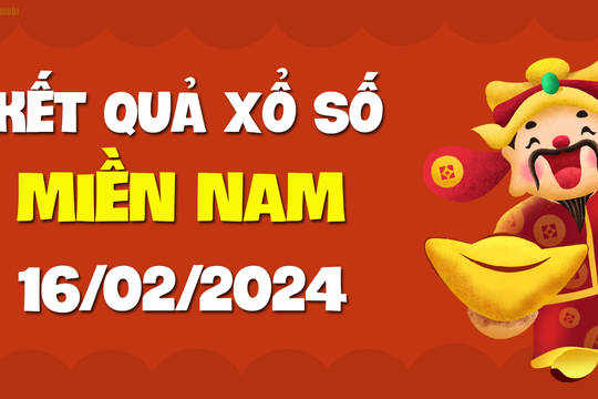 XSMN 16/2 - SXMN 16/2 - KQXSMN 16/2 - Xổ số miền Nam ngày 16 tháng 2 năm 2024