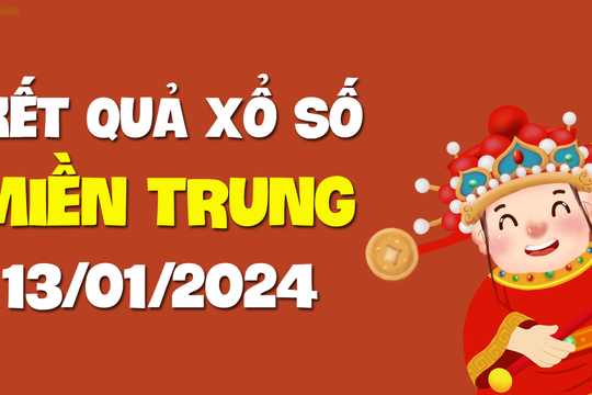 XSMT 13/1 - SXMT 13/1 - KQXSMT 13/1 - Xổ số miền Trung ngày 13 tháng 1 năm 2024