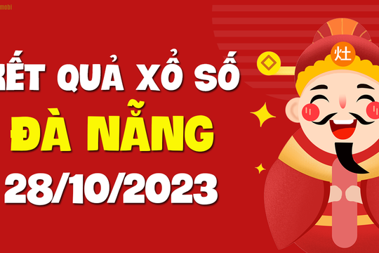 XSDNG 28/10 - Xổ số Đà Nẵng ngày 28 tháng 10 năm 2023 - SXDNG 28/10