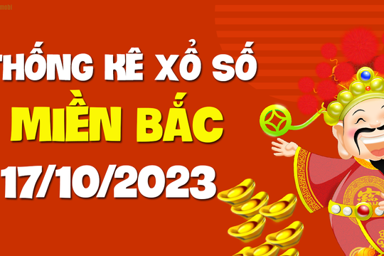 XSMB 17/10 - SXMB 17/10 - KQXSMB 17/10 - Xổ số miền Bắc ngày 17 tháng 10 năm 2023