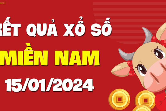 XSMN 15/1 - SXMN 15/1 - KQXSMN 15/1 - Xổ số miền Nam ngày 15 tháng 1 năm 2024