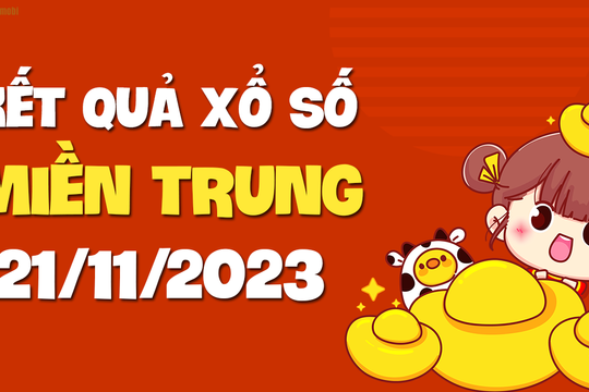 XSMT 21/11 - SXMT 21/11 - KQXSMT 21/11 - Xổ số miền Trung ngày 21 tháng 11 năm 2023