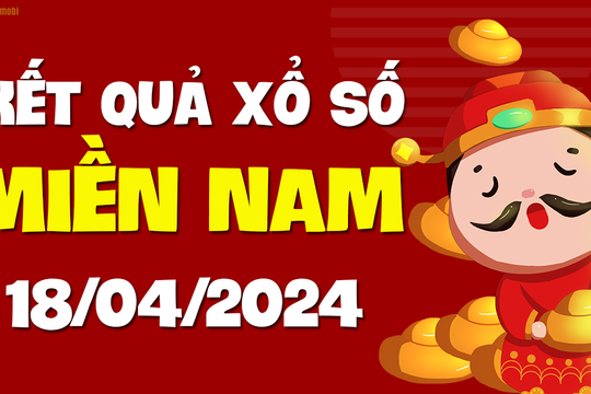 XSMN 18/4 - SXMN 18/4 - KQXSMN 18/4 - Xổ số miền Nam ngày 18 tháng 4 năm 2024