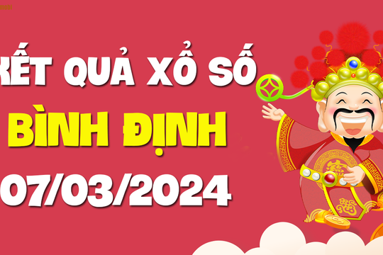 XSBDI 7/3 - Xổ số Bình Định ngày 7 tháng 3 năm 2024 - SXBDI 7/3