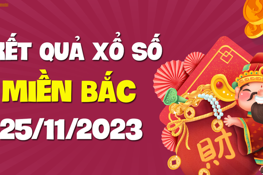 XSMB 25/11 - SXMB 25/11 - KQXSMB 25/11 - Xổ số miền Bắc ngày 25 tháng 11 năm 2023