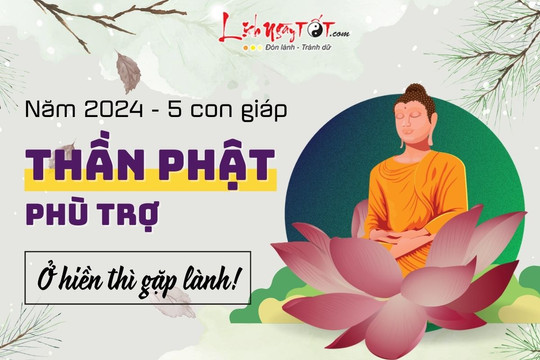 Năm 2024 trời ban PHƯỚC LÀNH: 5 con giáp ăn ở đức độ, được Thần Phật dìu dắt gặp hung hóa cát