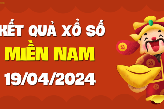 XSMN 19/4 - SXMN 19/4 - KQXSMN 19/4 - Xổ số miền Nam ngày 19 tháng 4 năm 2024