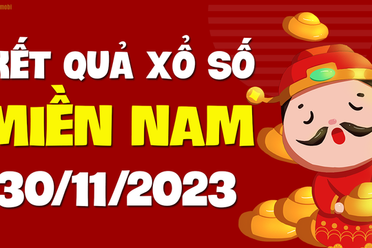 XSMN 30/11 - SXMN 30/11 - KQXSMN 30/11 - Xổ số miền Nam ngày 30 tháng 11 năm 2023