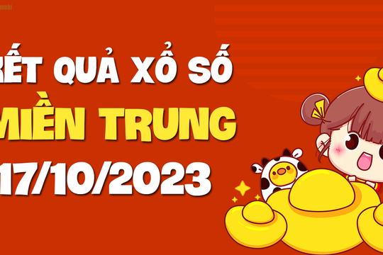 XSMT 17/10 - SXMT 17/10 - KQXSMT 17/10 - Xổ số miền Trung ngày 17 tháng 10 năm 2023