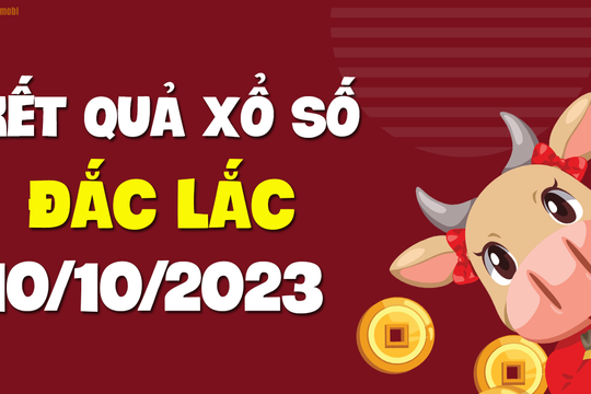 XSDLK 10/10 - Xổ số Đắc Lắc ngày 10 tháng 10 năm 2023 - SXDLK 10/10