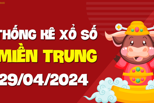 XSMT 29/4 - SXMT 29/4 - KQXSMT 29/4 - Xổ số miền Trung ngày 29 tháng 4 năm 2024