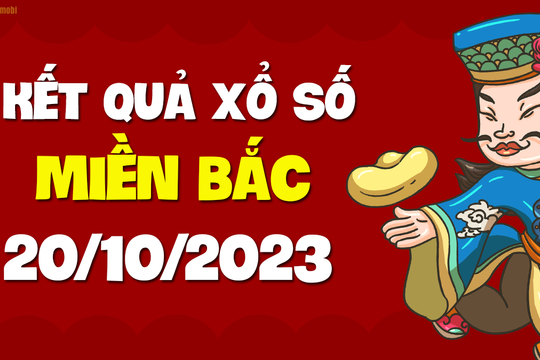 XSMB 20/10 - SXMB 20/10 - KQXSMB 20/10 - Xổ số miền Bắc ngày 20 tháng 10 năm 2023