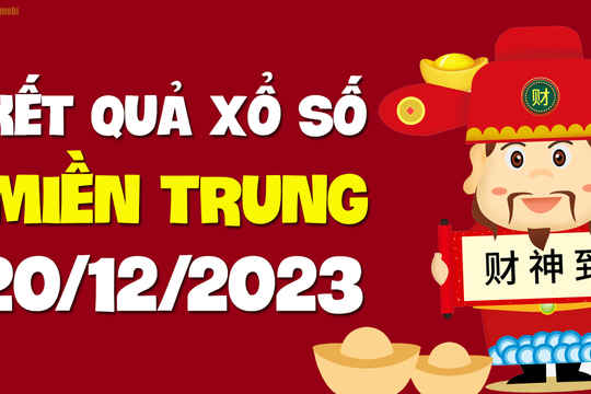 XSMT 20/12 - SXMT 20/12 - KQXSMT 20/12 - Xổ số miền Trung ngày 20 tháng 12 năm 2023