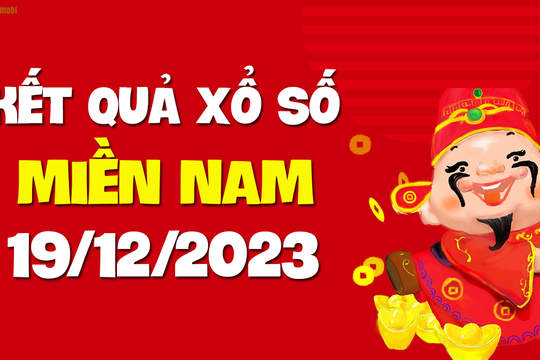 XSMN 19/12 - SXMN 19/12 - KQXSMN 19/12 - Xổ số miền Nam ngày 19 tháng 12 năm 2023