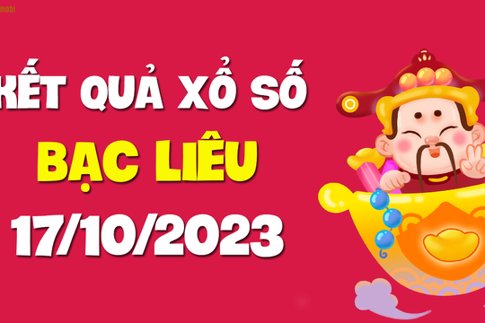 XSBL 17/10 - Xổ số Bạc Liêu ngày 17 tháng 10 năm 2023 - SXBL 17/10