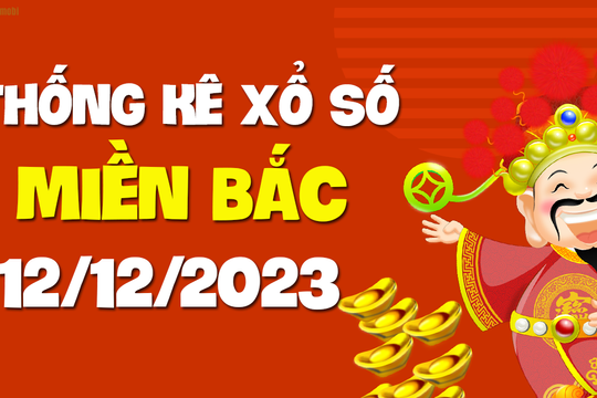 XSMB 12/12 - SXMB 12/12 - KQXSMB 12/12 - Xổ số miền Bắc ngày 12 tháng 12 năm 2023