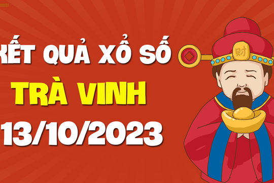 XSTV 13/10 - Xổ số Trà Vinh ngày 13 tháng 10 năm 2023 - SXTV 13/10