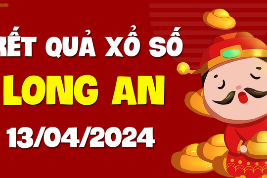 XSLA 13/4 - Xổ số Long An ngày 13 tháng 4 năm 2024 - SXLA 13/4