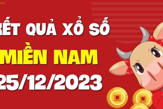 XSMN 25/12 - SXMN 25/12 - KQXSMN 25/12 - Xổ số miền Nam ngày 25 tháng 12 năm 2023