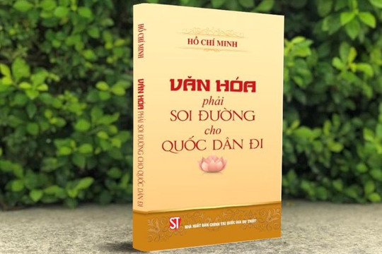 Xuất bản cuốn sách “Văn hóa phải soi đường cho quốc dân đi” của Bác Hồ