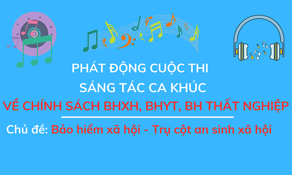 Phát động Cuộc thi sáng tác ca khúc về chính sách bảo hiểm xã hội