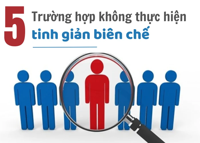 5 trường hợp không thực hiện tinh giản biên chế