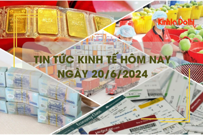 Tin tức kinh tế ngày 20/6/2024: xuất siêu 6 tháng đầu năm ước đạt 8,4 tỷ USD