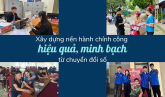 Xây dựng nền hành chính công hiệu quả, minh bạch từ chuyển đổi số