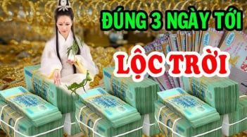 Đúng 3 ngày tới Lộc Trời ban 3 tuổi tiền vào như nước: 1 tuổi đắc lộc cầu gì được nấy giàu ú ụ